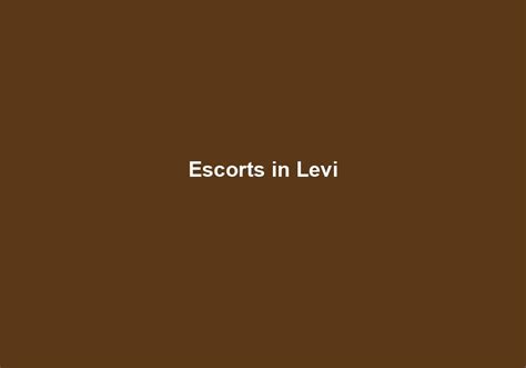 Escorts In Levi 